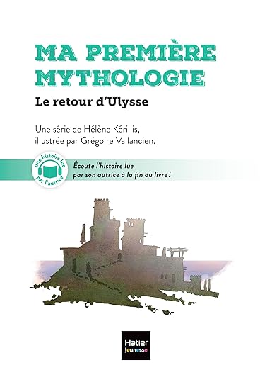 Ma première mythologie. Vol. 5. Le retour d'Ulysse