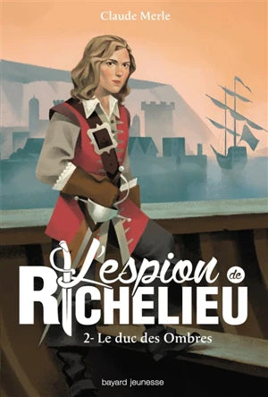 L'espion de Richelieu vol.2 : le duc des ombres