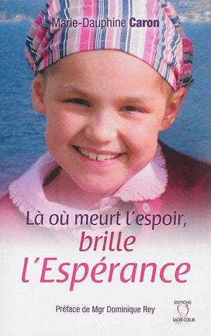 Là où meurt l'espoir brille l'Espérance
