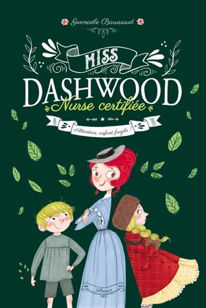 Miss Dashwood, nurse certifiée. Vol. 2. Attention enfant fragile