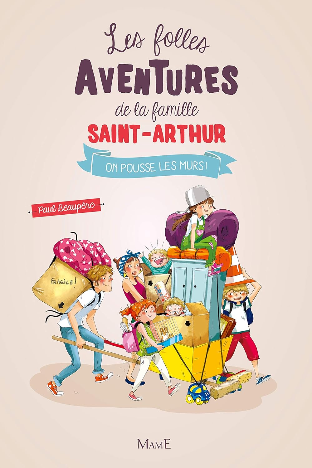 Les folles aventures de la famille saint Arthur. Vol. 6. On pousse les murs !