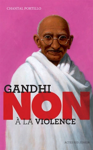Gandhi : non Ă la violence