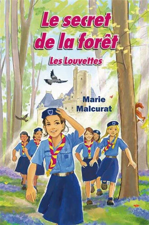 Les Louvettes. Vol. 1. Le secret de la forĂŞt