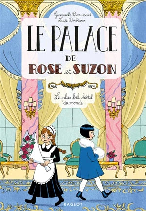Le palace de Rose et Suzon. Vol.1. Le plus bel hôtel du monde