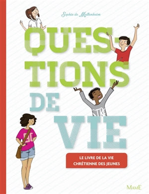 Questions de vie - Le livre de la vie chrétienne des jeunes