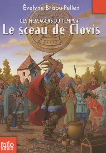 Les messagers du temps. Vol. 4. Le sceau de Clovis