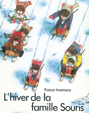 La Famille Souris. L'Hiver de la famille Souris