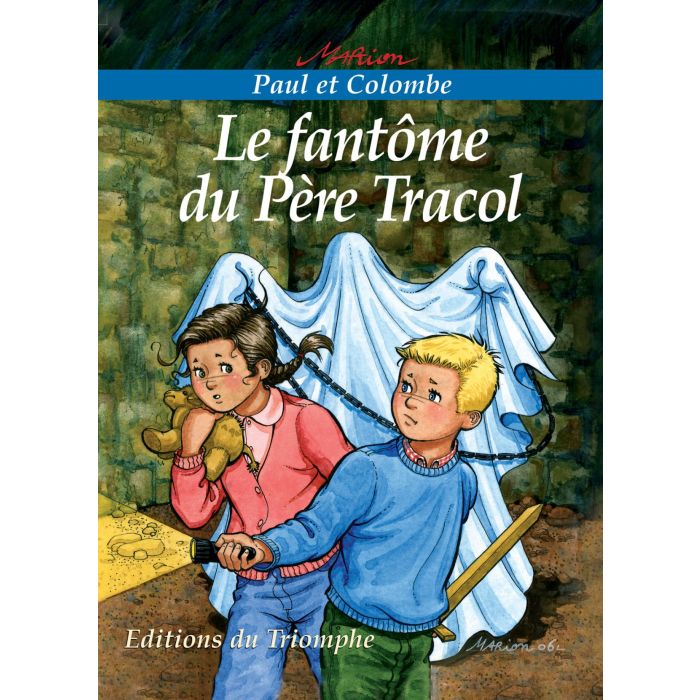 Paul et Colombe. Le fantôme du Père Tracol - vol.3