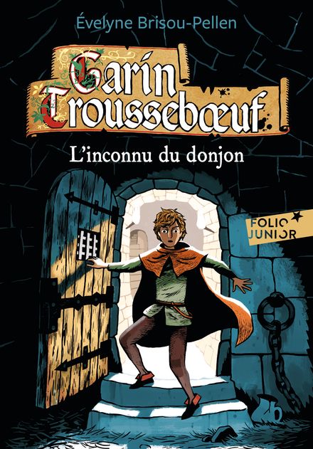 Garin Trousseboeuf. Vol. 1. L'inconnu du donjon