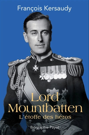 Lord Mountbatten : l’Étoffe des Héros