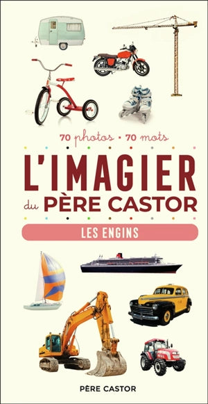 L'Imagier du Père Castor : LES ENGINS