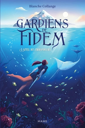Gardiens de Fidem. Vol 1. L'appel des profondeurs.