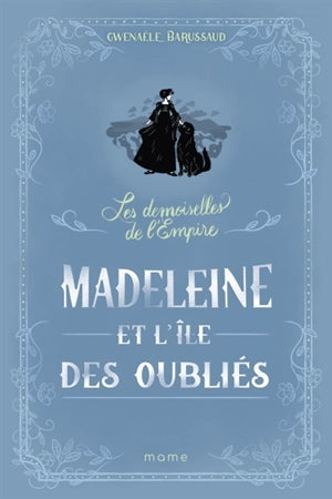 Les Demoiselles de l'Empire. Tome 5 : Madeleine et l’île des oubliés