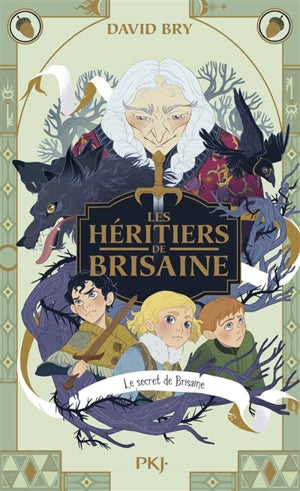 Les héritiers de Brisaine : intégrale. Vol. 1. Le secret de Brisaine