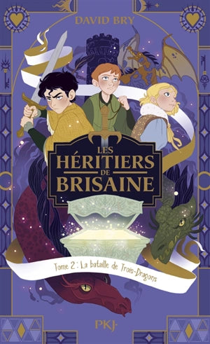 Les héritiers de Brisaine - intégrale volume 2 : la bataille de Trois-Dragons