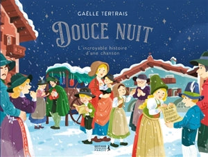 Douce Nuit, l'incroyable histoire d'une chanson