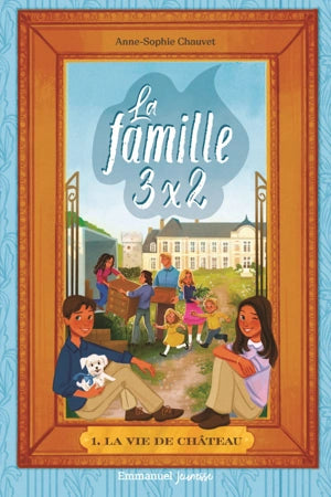 La famille 3x2. Vol. 1. La vie de château