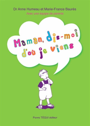 Maman, dis-moi d'où je viens.