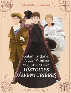 Calamity Jane, Peggy Whitson et autres vraies histoires d’aventurières