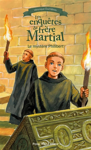 Les enquêtes de frère Martial. vol 1. Le mystère Philibert