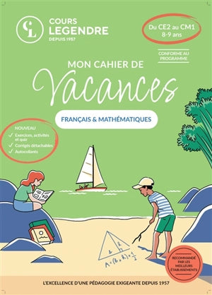Cahiers de vacances. Cours Legendre. Du CE2 au CM1
