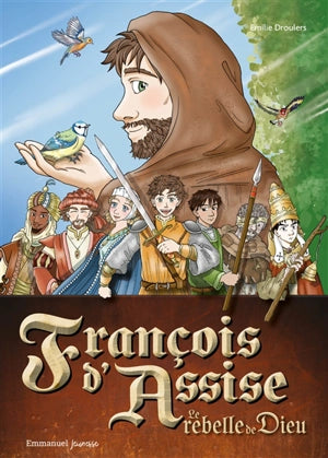 François d'Assise le rebelle de Dieu