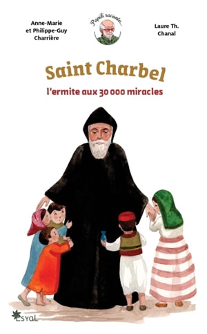 Saint Charbel : l'ermite aux 30.000 miracles