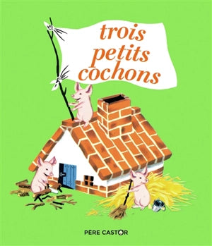 Les Trois Petits Cochons