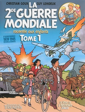 La Seconde Guerre mondiale racontée aux enfants. Vol. 1