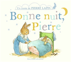 Un conte de Pierre Lapin. Bonne nuit, Pierre