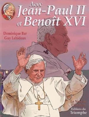 Avec Jean-Paul II et Benoît XVI - vol. 3