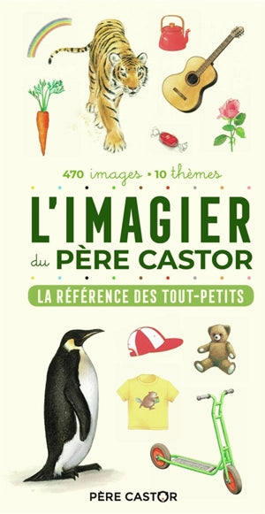 L'Imagier du Père Castor : LA RÉFÉRENCE DES TOUT-PETITS