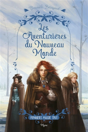 Les Aventurières du Nouveau Monde. Tome 2 : Pionnières malgré tout !