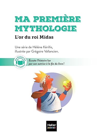 Ma première mythologie. Vol. 1. L'or du roi Midas