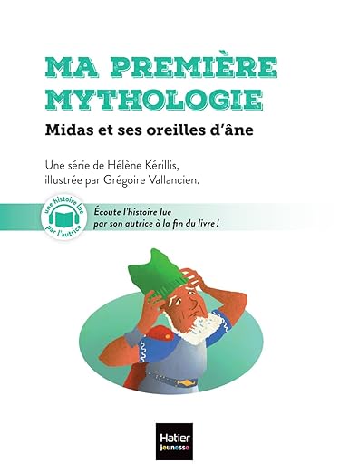 Ma première mythologie. Vol. 15. Midas et ses oreilles d'âne