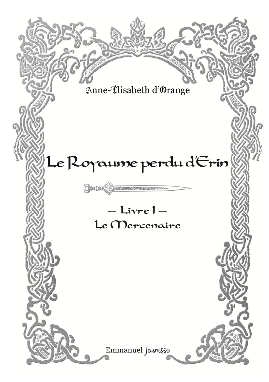 Le royaume perdu d'Erin. Vol. 1. Le mercenaire