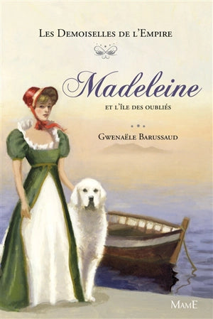 Les Demoiselles de l'Empire. Tome 5 : Madeleine et l’île des oubliés