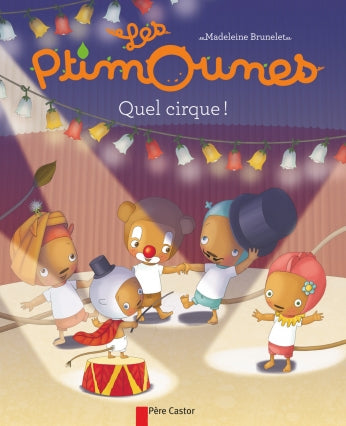 Les Ptimounes - Quel cirque!