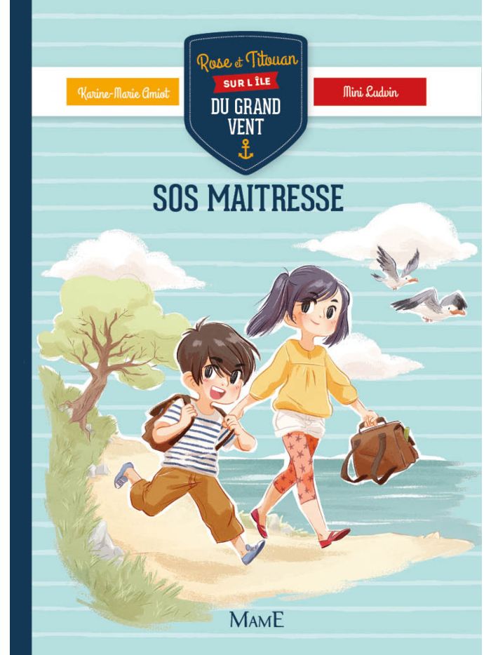 Rose et Titouan sur l'Île du Grand Vent: S.O.S. Maîtresse !