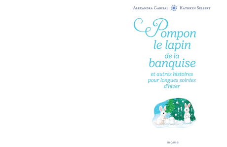 Pompon le lapin de la banquise et autres histoires pour longues soirées d’hiver