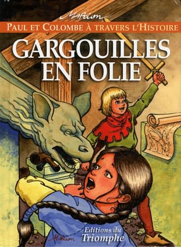 Paul et Colombe à travers l'Histoire. Gargouilles en folie - vol.3